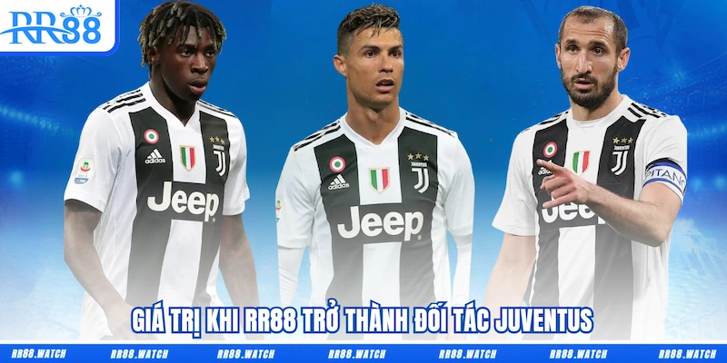 Giá trị khi RR88 trở thành đối tác Juventus