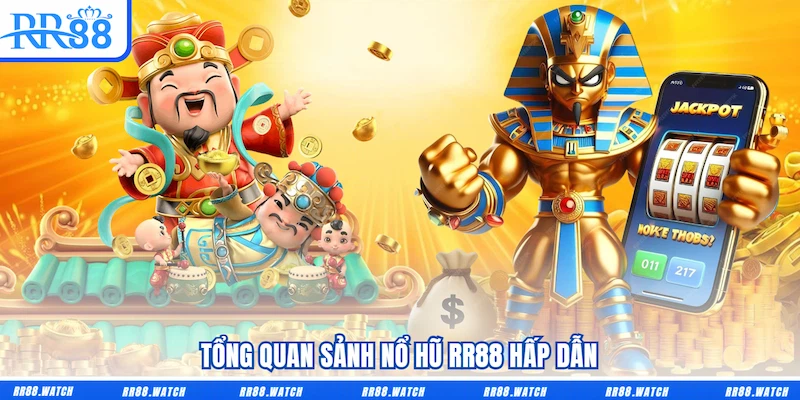 Tổng quan sảnh Nổ hũ RR88 hấp dẫn